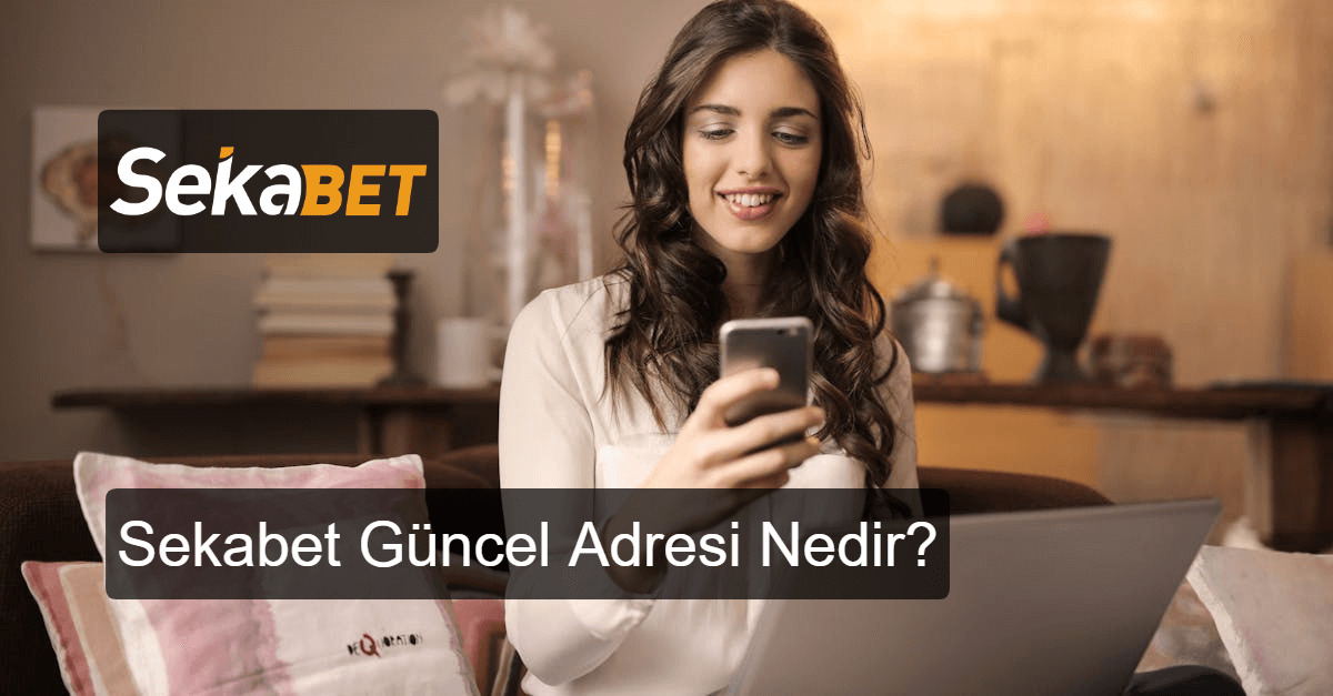 Sekabet Güncel Adresi Nedir?